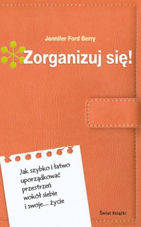 Zorganizuj Się! - Jennifer Ford Berry [KSIĄŻKA]