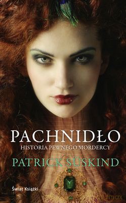 Pachnidło. Historia Pewnego Mordercy - Patrick Suskind [KSIĄŻKA]