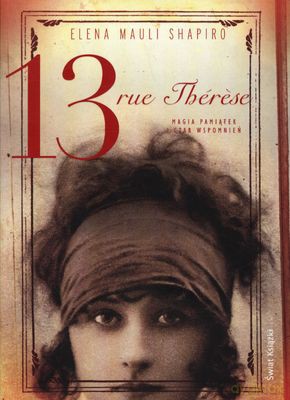 13 Rue Therese - Elena Mauli Shapiro [KSIĄŻKA]