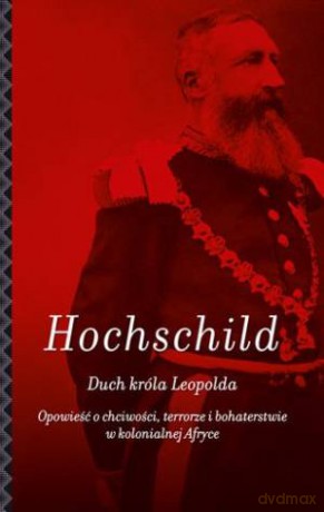 Duch Króla Leopolda (twarda) - Adam Hochschild [KSIĄŻKA]