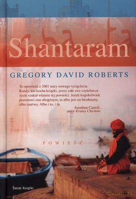 Shantaram Wyd.2011 (twarda) - Gregory David Roberts [KSIĄŻKA]