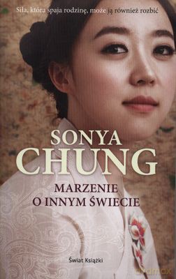 Marzenie O Innym Świecie - Sonya Chung [KSIĄŻKA]