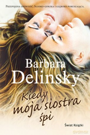 Kiedy Moja Siostra Śpi - Barbara Delinsky [KSIĄŻKA]