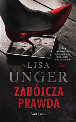 Zabójcza Prawda - Lisa Unger [KSIĄŻKA]
