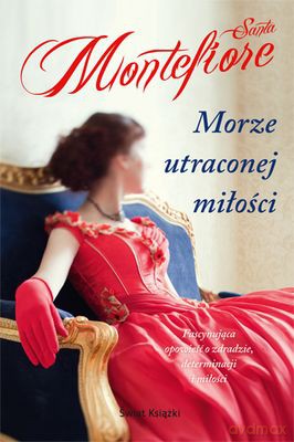 Morze Utraconej Miłości - Santa Montefiore [KSIĄŻKA]