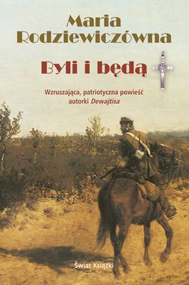 Byli I Będą - Maria Rodziewiczówna [KSIĄŻKA]