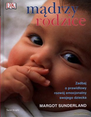 Mądrzy Rodzice (twarda) - Margot Sunderland [KSIĄŻKA]