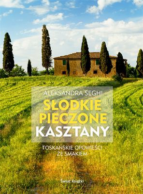 Słodkie Pieczone Kasztany - Aleksandra Seghi [KSIĄŻKA]