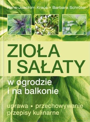 Zioła I Sałaty W Ogrodzie I Na Balkonie (twarda) - Barbara Schroter, Hans Joachim Kruse [KSIĄŻKA]