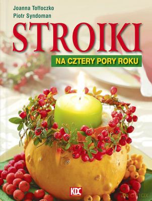 Stroiki Na Cztery Pory Roku - Joanna Tołłoczko [KSIĄŻKA]