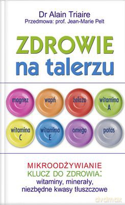 Zdrowie Na Talerzu (twarda) - Triaire Alain [KSIĄŻKA]
