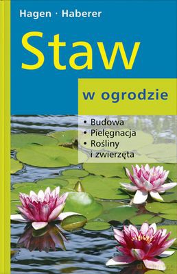 Staw W Ogrodzie (twarda) - Martin Haberer, Peter Hagen [KSIĄŻKA]