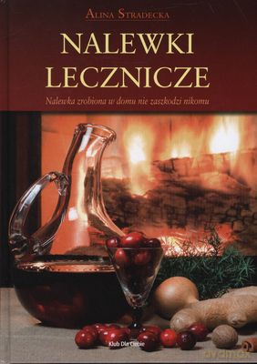 Nalewki Lecznicze (twarda) - Alina Stradecka [KSIĄŻKA]
