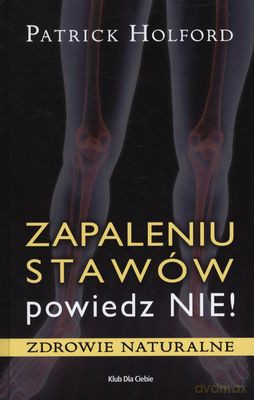 Zapalenie Stawów Powiedz Nie (twarda) - Patrick Holford [KSIĄŻKA]