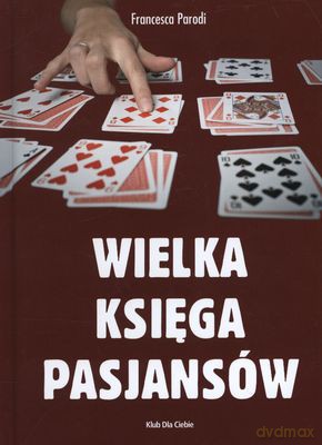 Wielka Księga Pasjansów (twarda) - Francesca Parodi [KSIĄŻKA]