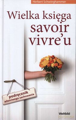 Wielka Księga Savoir VIvre'u (twarda) - Herbert Schwingammer [KSIĄŻKA]