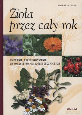 Zioła Przez Cały Rok (twarda) - Adelheid Lingg [KSIĄŻKA]