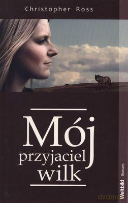 Mój Przyjaciel Wilk - Christopher Ross [KSIĄŻKA]