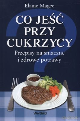 Co Jeść Przy Cukrzycy - Elaine Magee [KSIĄŻKA]
