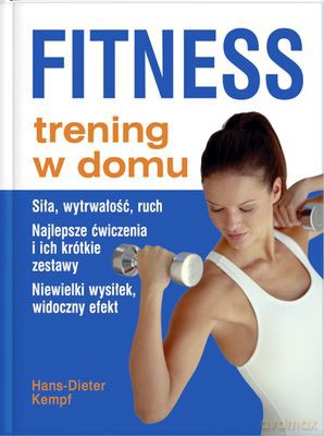 Fitness - Trening W Domu (twarda) - Hans-Dieter Kempf [KSIĄŻKA]