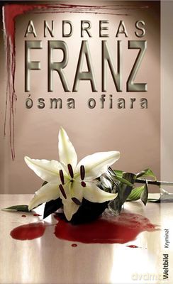 Ósma Ofiara - Andreas Franz [KSIĄŻKA]
