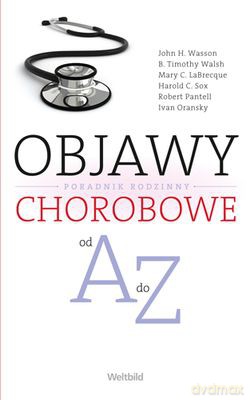 Objawy Chorobowe Od A Do Z - John Wasson [KSIĄŻKA]