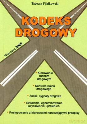 Kodeks Drogowy 2009 - Tadeusz Fijałkowski [KSIĄŻKA]