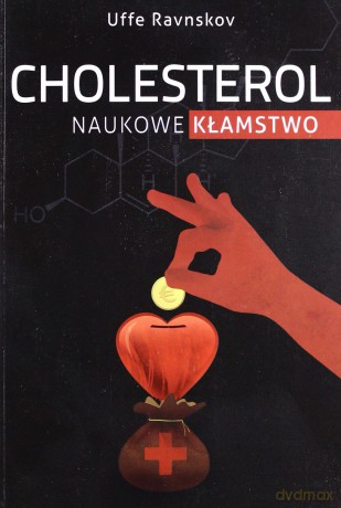 Cholesterol Naukowe Kłamstwo - Uffe Ravnskov [KSIĄŻKA]