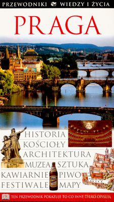 Praga Przewodnik Wiedzy I Życia [KSIĄŻKA]