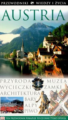 Austria Przewodnik Wiedzy I Życia [KSIĄŻKA]