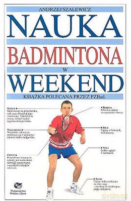 Nauka Badmintona W Weekend - Andrzej Szalewicz [KSIĄŻKA]