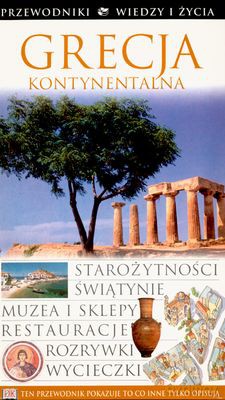 Grecja Kontynentalna Przewodnik Wiedzy I Życia [KSIĄŻKA]