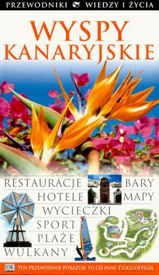 Wyspy Kanaryjskie Przewodnik Wiedzy I Życia [KSIĄŻKA]