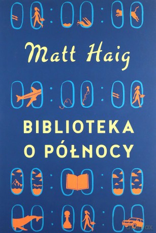 Biblioteka o Północy - Matt Haig [KSIĄŻKA]