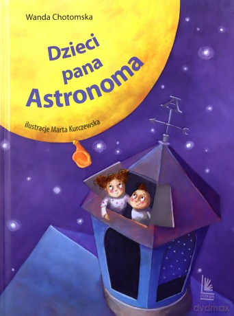 Dzieci Pana Astronoma - Wanda Chotomska [KSIĄŻKA]