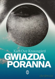 Gwiazda poranna - Ove Knausgard Karl [KSIĄŻKA]