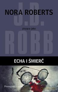 In Death. Echa i śmierć - J.D. Robb [KSIĄŻKA]