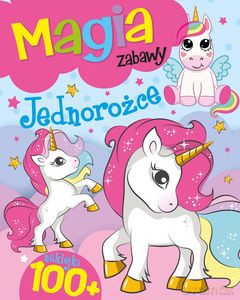 Magia zabawy. Jednorożce [KSIĄŻKA]