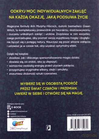 Magiczne formuły. Jak wzmocnić siłę swych czarów, tworząc i stosując własne, niepowtarzalne zaklęcia - Arin Murphy-Hiscock [KSIĄŻKA]