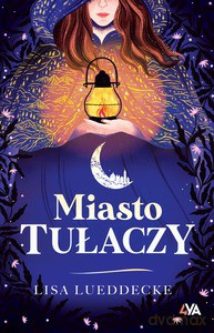 Miasto tułaczy - Lisa Lueddecke [KSIĄŻKA]