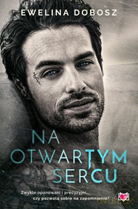 Na otwartym sercu - Ewelina Dobosz [KSIĄŻKA]