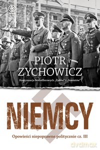 Niemcy - Piotr Zychowicz [KSIĄŻKA]