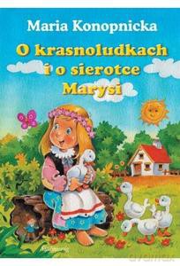 O krasnoludkach i o sierotce Marysi - Maria Konopnicka [KSIĄŻKA]