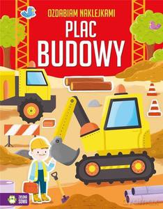 Ozdabiam naklejkami. Plac budowy - Ewelina Protasewicz [KSIĄŻKA]