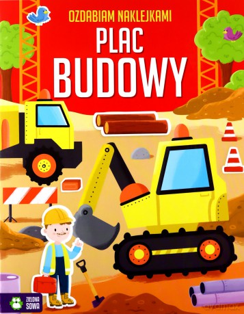 Ozdabiam naklejkami. Plac budowy - Ewelina Protasewicz [KSIĄŻKA]