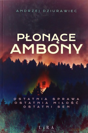 Płonące ambony - Andrzej Dziurawiec [KSIĄŻKA]