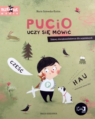 Pucio uczy się mówić. Zabawy dźwiękonaśladowcze dla najmłodszych - Marta Galewska-Kustra [KSIĄŻKA]