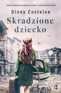 Skradzione dziecko - Diney Costeloe [KSIĄŻKA]