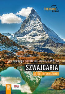 Szwajcaria. 36 tras trekkingowych - Ralf Gantzhorn, Stephan Hagenbusch [KSIĄŻKA]
