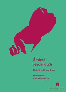 Śmierć jeździ audi - Kristian Bang Foss [KSIĄŻKA]